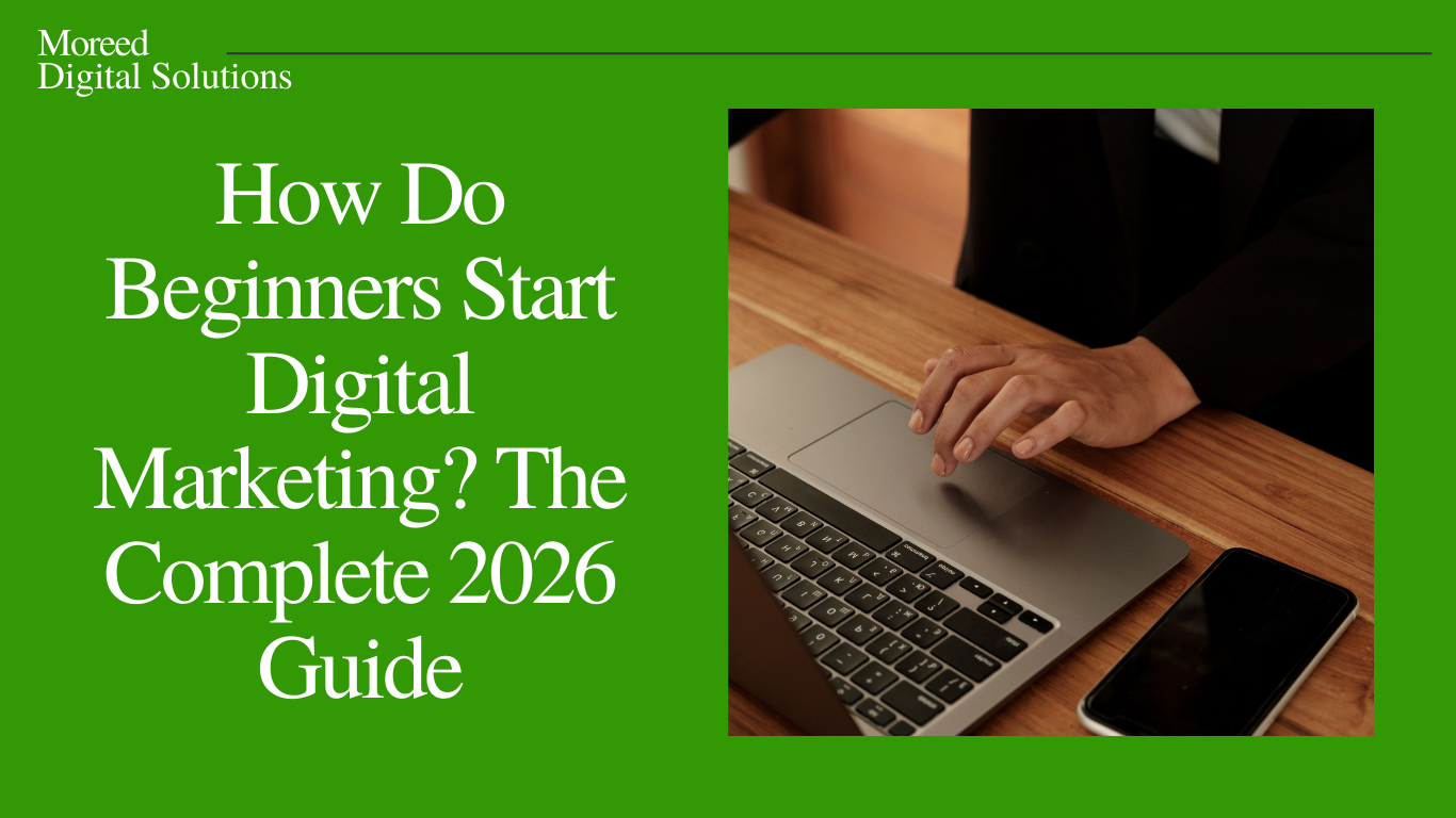 How Do Beginners Start Digital Marketing? The Complete 2026 Guide