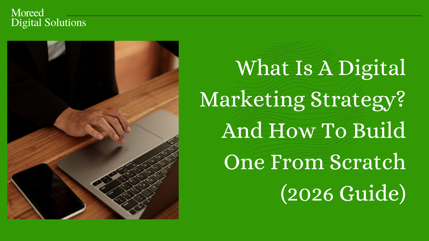What Is A Digital Marketing Strategy? And How To Build One From Scratch (2026 Guide)