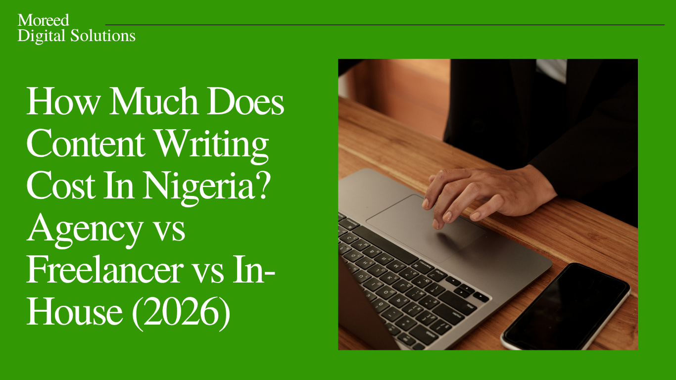How Much Does Content Writing Cost In Nigeria? Agency vs Freelancer vs In-House (2026)