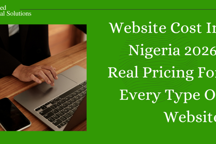 Website Cost In Nigeria 2026: Real Pricing For Every Type Of Website
