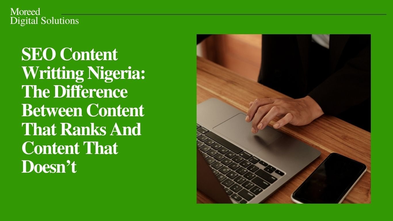 SEO Content Writting Nigeria: The Difference Between Content That Ranks And Content That Doesn't